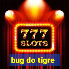 bug do tigre